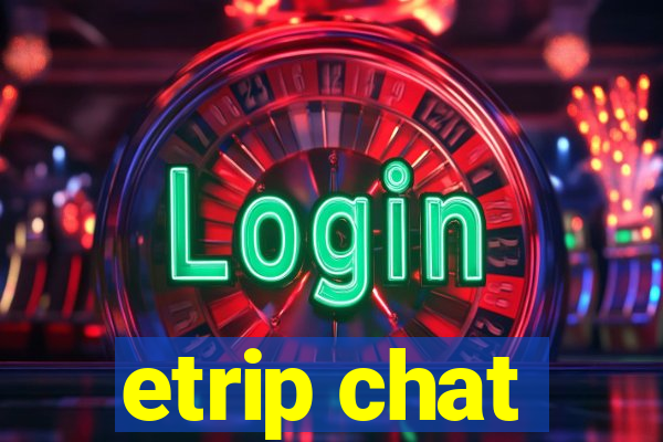 etrip chat